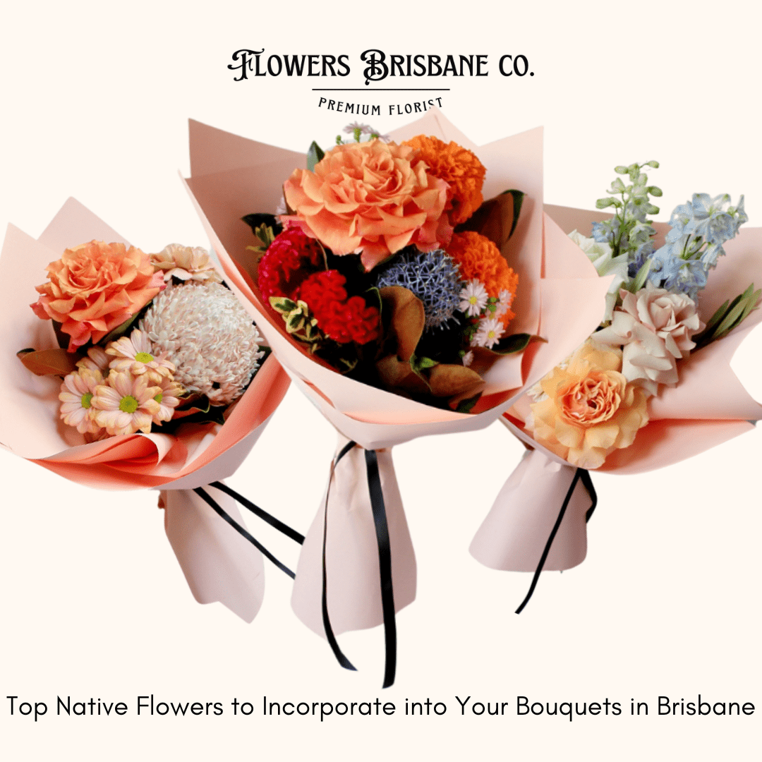 Top Native Flowers to Incorporate into Your Bouquets in Brisbane